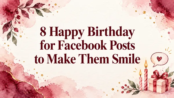 8 Happy Birthday for Facebook Posts to Make Them Smile